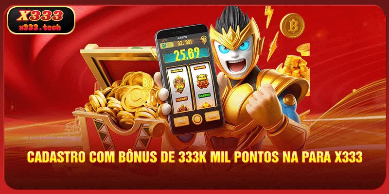 cadastro-com-bonus-de-333k-mil-pontos-na-para-x333