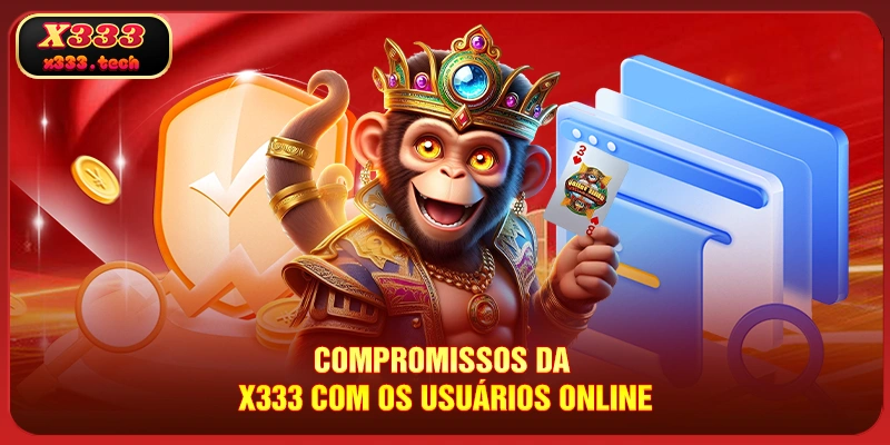 Página Principal X333 13 compromissos-da-x333-com-os-usuarios-online