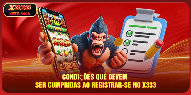 condiçoes-que-devem-ser-cumpridas-ao-registrar-se-no-x333