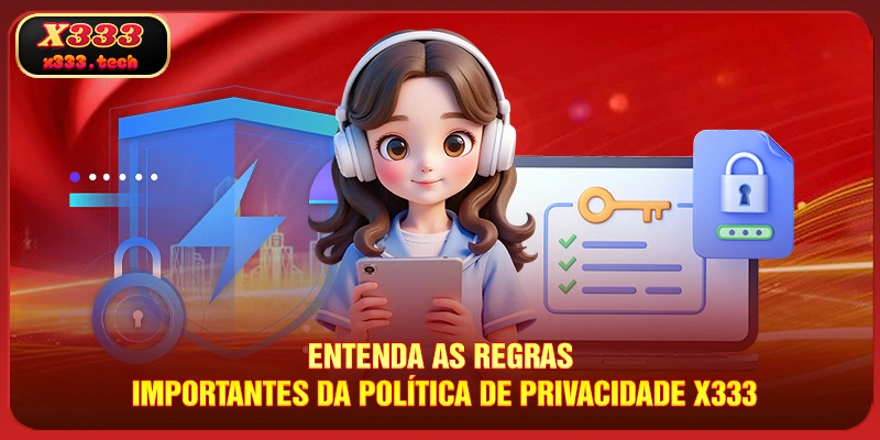entenda-as-regras-importantes-da-politica-de-privacidade-x333