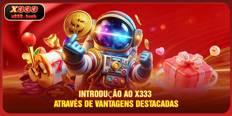 Introdução Ao X333 2 introducao-ao-x333-atraves-de-vantagens-destacadas