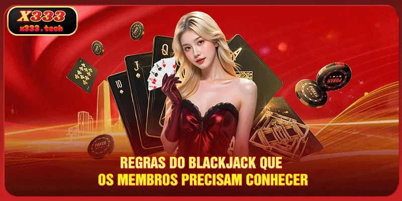 Blackjack X333 - A Experiência Mais Emocionante E Avaliada No X333 3 regras-do-blackjack-que-os-membros-precisam-conhecer