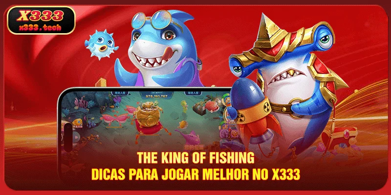 the-king-of-fishing-dicas-para-jogar-melhor-no-x333