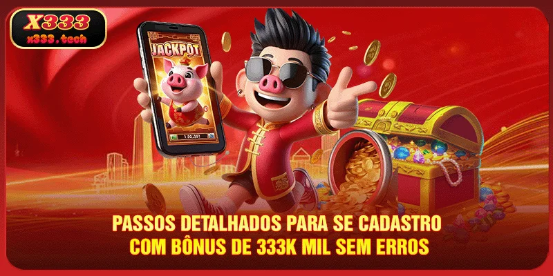 x333-passos-detalhados-para-se-cadastro-com-bonus-de-333k-mil-sem-erros